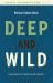 Deep and Wild : Remissioning Your Church from the Outside In