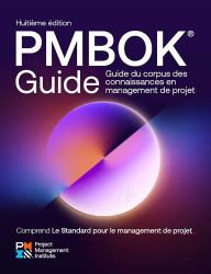 A Guide to the Project Management Body of Knowledge (PMBOK® Guide) -- Eighth Edition and the Standard for Project Management (FRENCH)