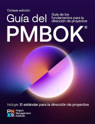 A Guide to the Project Management Body of Knowledge (PMBOK® Guide) -- Eighth Edition and the Standard for Project Management (SPANISH)