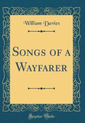 Songs of a Wayfarer (Classic Reprint)