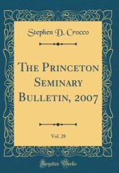 The Princeton Seminary Bulletin, 2007, Vol. 28 (Classic Reprint)