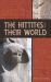 The Hittites and Their World The Hittites and Their World