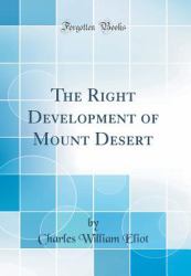 The Right Development of Mount Desert (Classic Reprint)