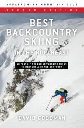 Best Backcountry Skiing in the Northeast : 50 Classic Ski Tours in New England and New York