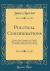 Political Considerations : Being a Few Thoughts of a Candid Man at the Present Crisis; in a Letter to a Noble Lord Retired from Power (Classic Reprint)
