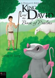 A Possum's Bible Story : King David and the Book of Psalms