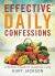Effective Daily Confessions : A Believer's Guide for Successful Living