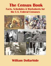 The Census Book : Facts, Schedules and Worksheets for the U. S. Federal Censuses