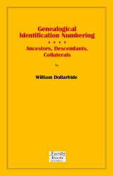 Genealogical Identification Numbering - Ancestors, Descendants, Collaterals : And Related Maps & Gazetteer