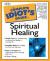 The Complete Idiot's Guide to Spiritual Healing