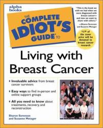 Complete Idiot's Guide to Living with Breast Cancer