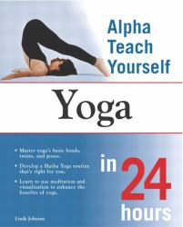 Teach Yourself Yoga in 24 Hours