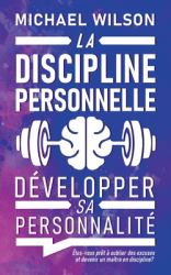 La Discipline Personnelle : Développer Sa Personnalité