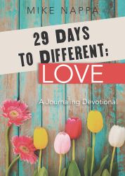 29 Days to Different: Love : A Journaling Devotional