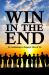 Win in the End