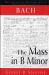Bach : The Mass in B Minor