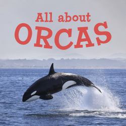 All about Orcas : English Edition