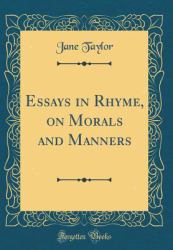 Essays in Rhyme, on Morals and Manners (Classic Reprint)