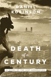 Death of a Century : A Novel of the Lost Generation