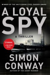 A Loyal Spy : A Thriller