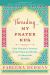 Threading My Prayer Rug : One Woman's Journey from Pakistani Muslim to American Muslim