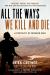 All the Ways We Kill and Die : A Portrait of Modern War