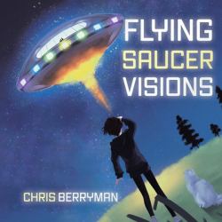 Flying Saucer Visions : A Travelogue