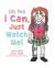 Oh Yes I Can, Just Watch Me!