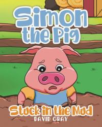 Simon the Pig : Stuck in the Mud