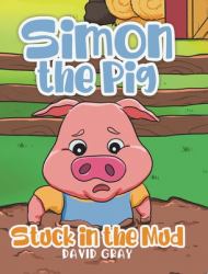 Simon the Pig : Stuck in the Mud