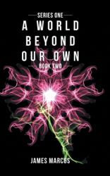 A World Beyond Our Own : Book Two