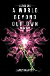 A World Beyond Our Own : Book Two
