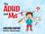 The ADHD and Me The ADHD and Me