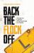 Back the Flock Off : A Guide for Learners. a Survival Guide for Parents