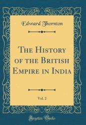The History of the British Empire in India, Vol. 2 (Classic Reprint)