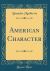 American Character (Classic Reprint)