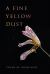 A Fine Yellow Dust A Fine Yellow Dust