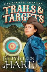 Trails and Targets : Dangerous Darlyns