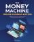 The Money Machine Online Businesses Edition : A Beginners Guide to Entrepreneurship and Owing Private Label Business