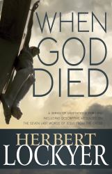 When God Died : A Series of Meditations for Lent