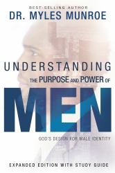 Understanding the Purpose and Power of Men : God's Design for Male Identity