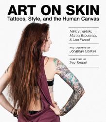 Art on Skin : Tattoos, Style, and the Human Canvas