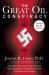 The Great Oil Conspiracy : How the US Government Hid the Nazi Discovery of Abiotic Oil from the American People