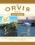 The Orvis Guide to Fly Fishing : More Than 300 Tips for Anglers of All Levels