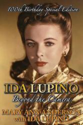 Ida Lupino : Beyond the Camera: 100th Birthday Special Edition