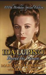 Ida Lupino : Beyond the Camera: 100th Birthday Special Edition (Hardback)