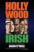Hollywood Irish : An Anthology of Interviews with Irish Movie Stars