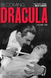 Becoming Dracula - the Early Years of Bela Lugosi Vol. 1 (hardback)