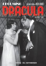Becoming Dracula : The Early Years of Bela Lugosi, Volume Two