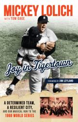 Joy in Tigertown : A Determined Team, a Resilient City, and Our Magical Run to the 1968 World Series